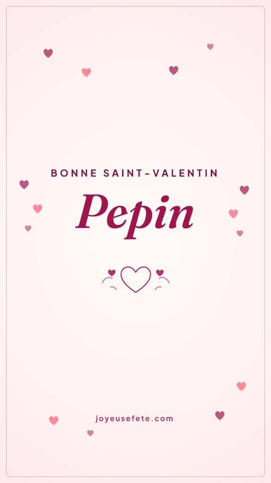 Image « Bonne Saint-Valentin Pepin » au format story