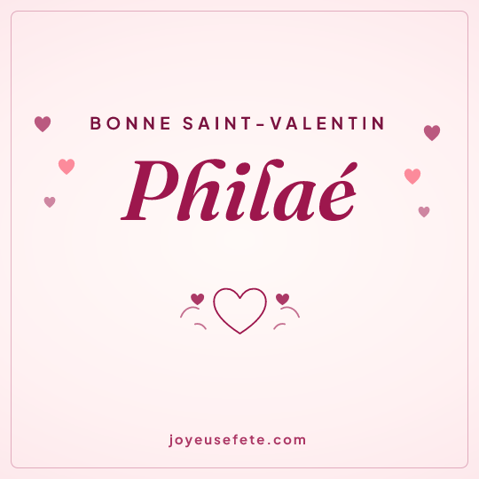 Image carrée « Bonne Saint-Valentin Philaé » pour WhatsApp
