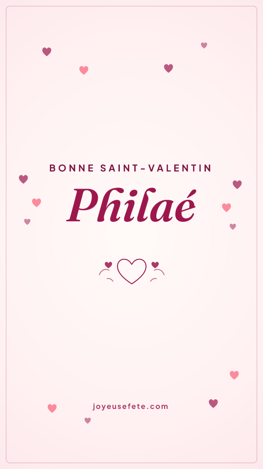 Image « Bonne Saint-Valentin Philaé » au format story