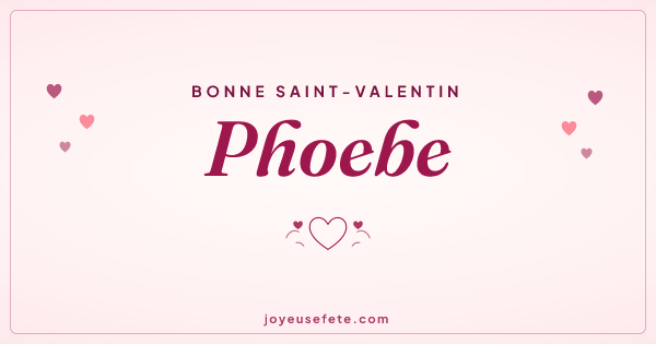 Image « Bonne Saint-Valentin Phoebe » au format large