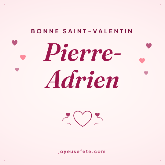 Image carrée « Bonne Saint-Valentin Pierre-Adrien » pour WhatsApp