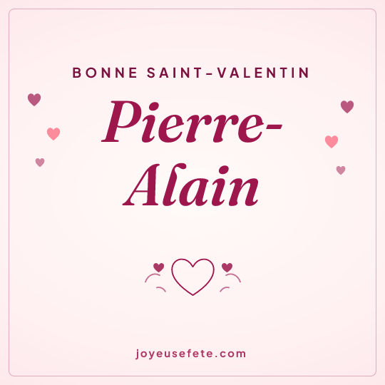 Image carrée « Bonne Saint-Valentin Pierre-Alain » pour WhatsApp