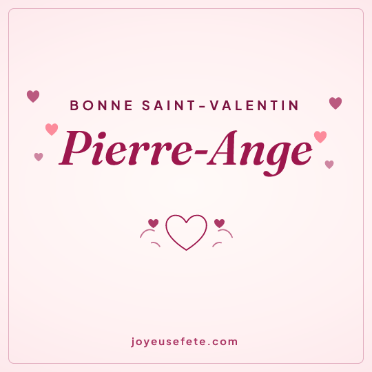 Image carrée « Bonne Saint-Valentin Pierre-Ange » pour WhatsApp