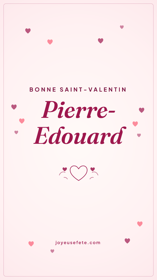Image « Bonne Saint-Valentin Pierre-Edouard » au format story