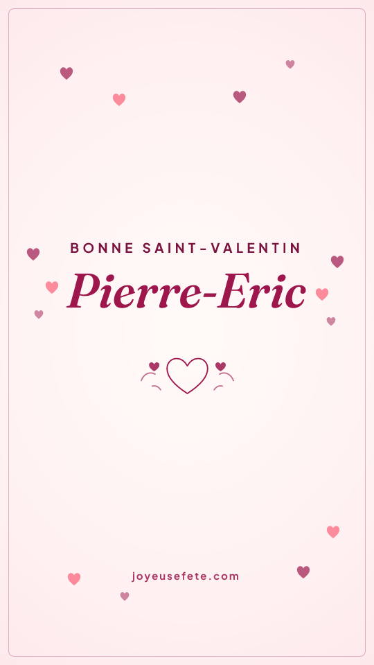Image « Bonne Saint-Valentin Pierre-Eric » au format story