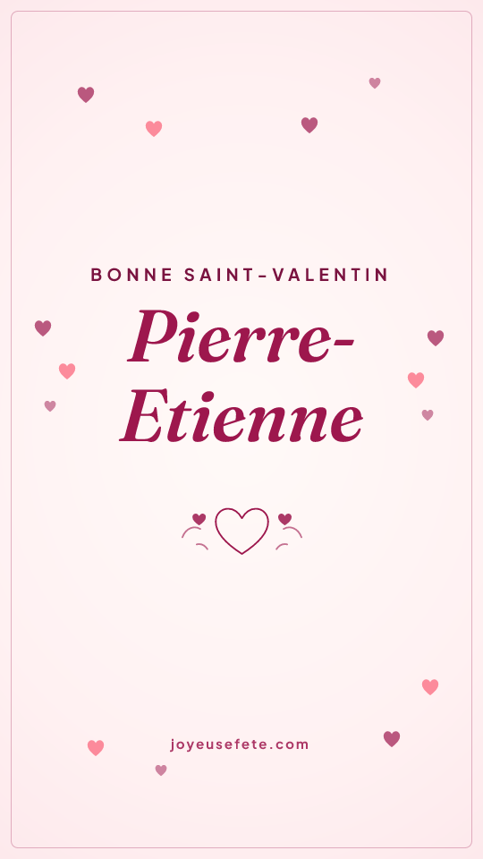 Image « Bonne Saint-Valentin Pierre-Etienne » au format story