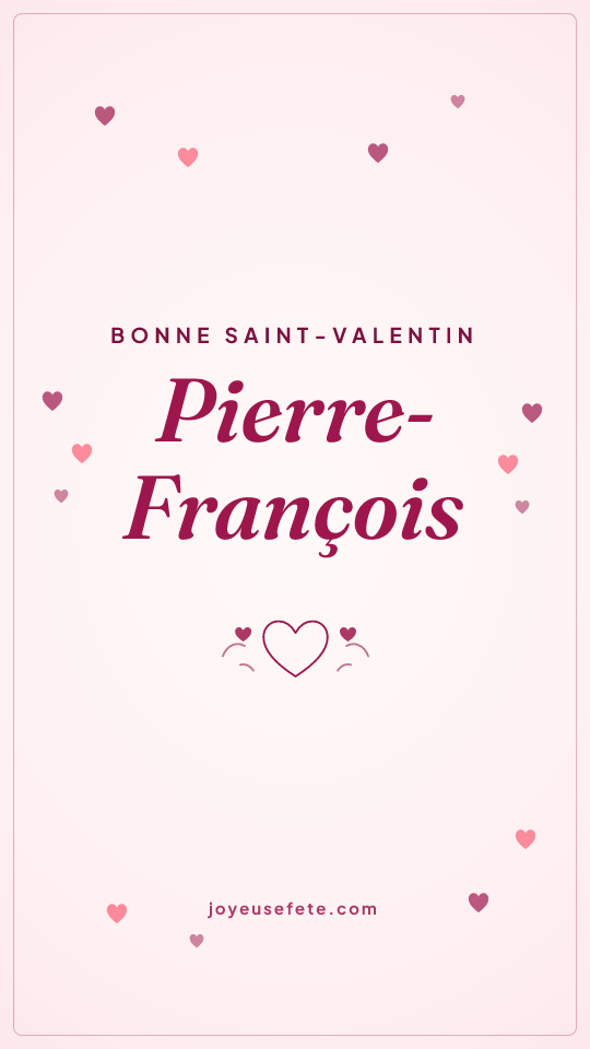 Image « Bonne Saint-Valentin Pierre-François » au format story