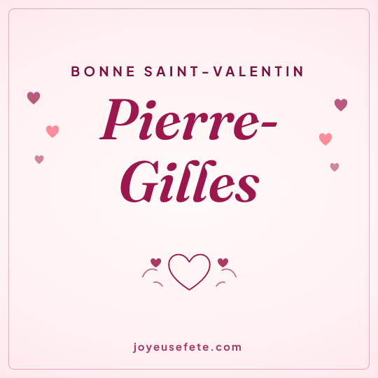 Image carrée « Bonne Saint-Valentin Pierre-Gilles » pour WhatsApp