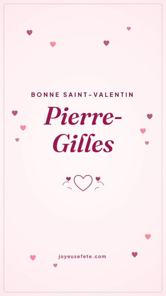 Image « Bonne Saint-Valentin Pierre-Gilles » au format story