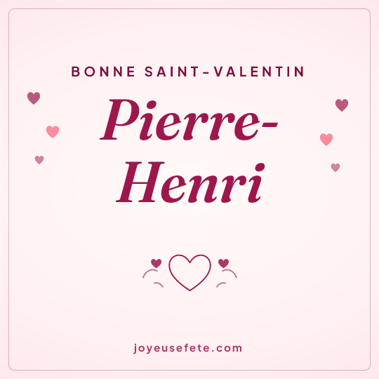 Image carrée « Bonne Saint-Valentin Pierre-Henri » pour WhatsApp