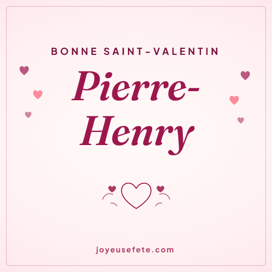 Image carrée « Bonne Saint-Valentin Pierre-Henry » pour WhatsApp