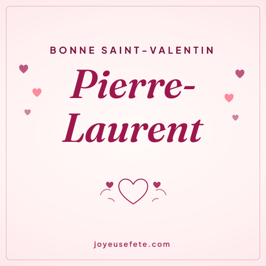 Image carrée « Bonne Saint-Valentin Pierre-Laurent » pour WhatsApp