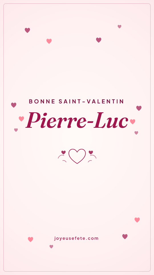 Image « Bonne Saint-Valentin Pierre-Luc » au format story