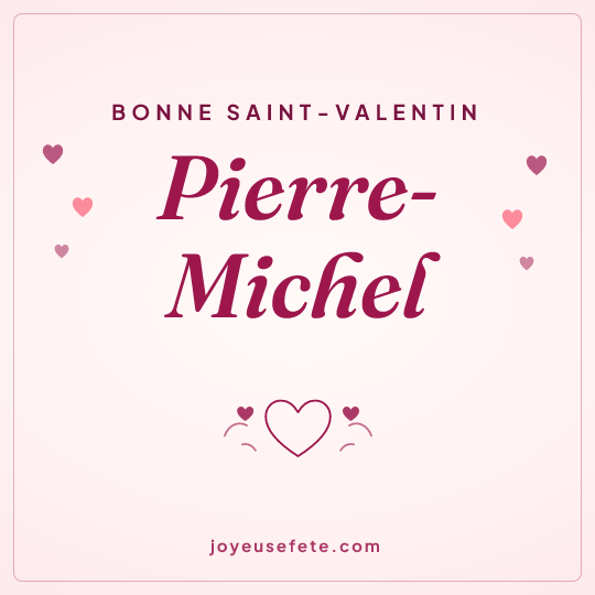 Image carrée « Bonne Saint-Valentin Pierre-Michel » pour WhatsApp