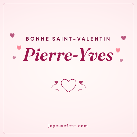 Image carrée « Bonne Saint-Valentin Pierre-Yves » pour WhatsApp
