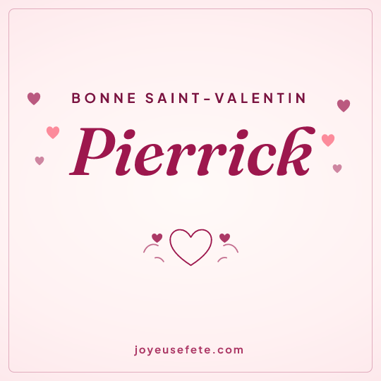 Image carrée « Bonne Saint-Valentin Pierrick » pour WhatsApp