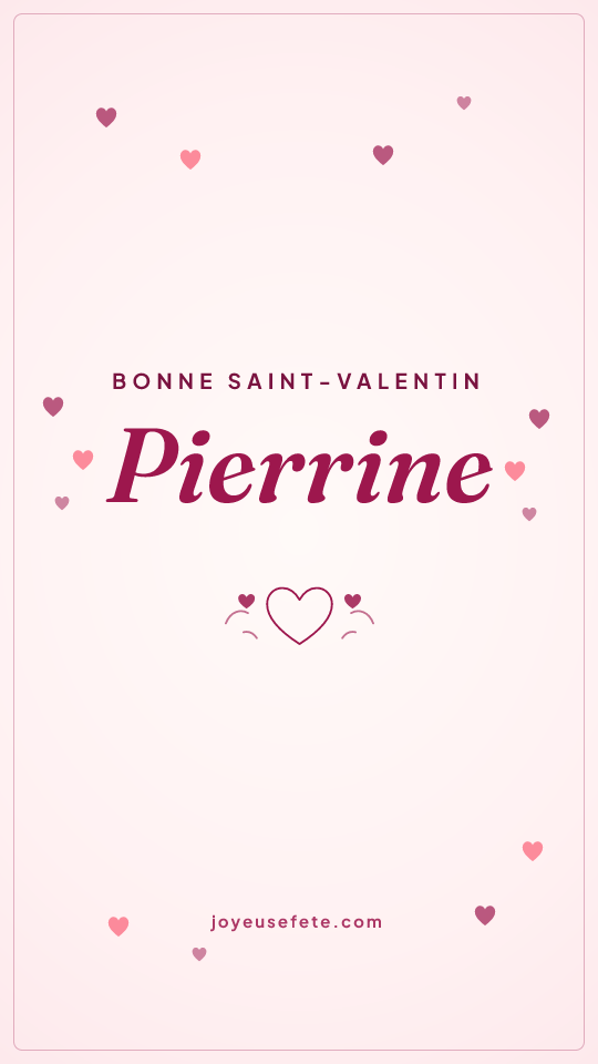 Image « Bonne Saint-Valentin Pierrine » au format story