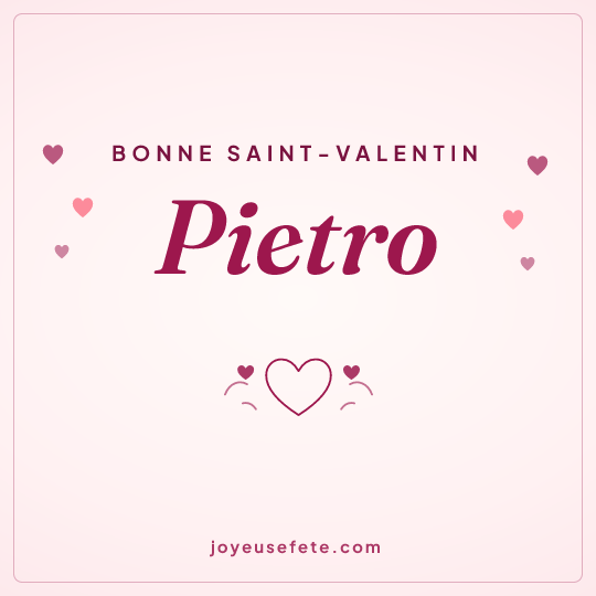Image carrée « Bonne Saint-Valentin Pietro » pour WhatsApp