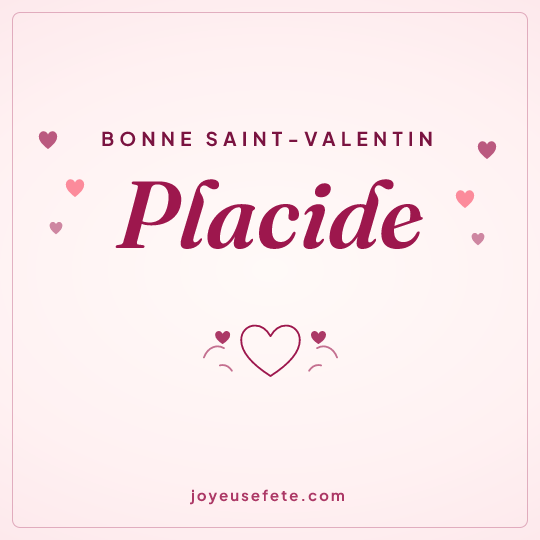 Image carrée « Bonne Saint-Valentin Placide » pour WhatsApp