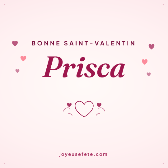 Image carrée « Bonne Saint-Valentin Prisca » pour WhatsApp