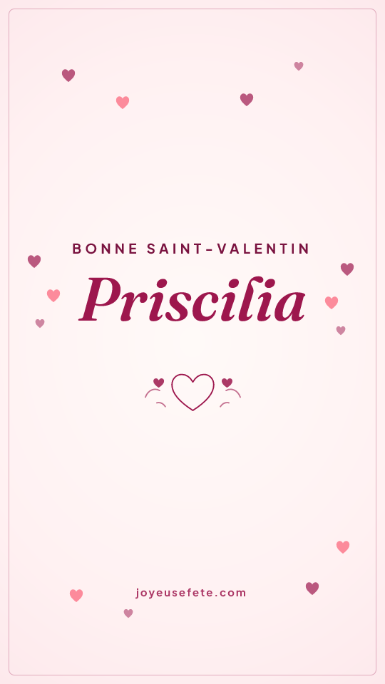 Image « Bonne Saint-Valentin Priscilia » au format story