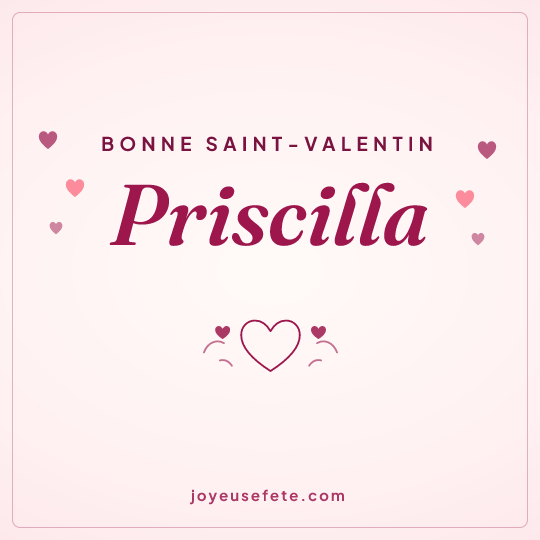 Image carrée « Bonne Saint-Valentin Priscilla » pour WhatsApp