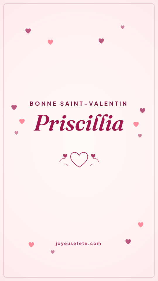 Image « Bonne Saint-Valentin Priscillia » au format story