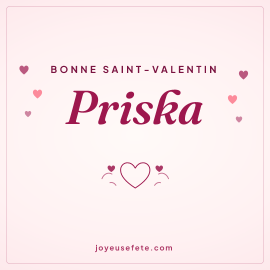 Image carrée « Bonne Saint-Valentin Priska » pour WhatsApp