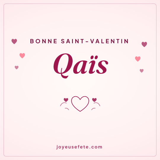 Image carrée « Bonne Saint-Valentin Qaïs » pour WhatsApp