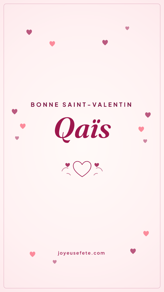 Image « Bonne Saint-Valentin Qaïs » au format story