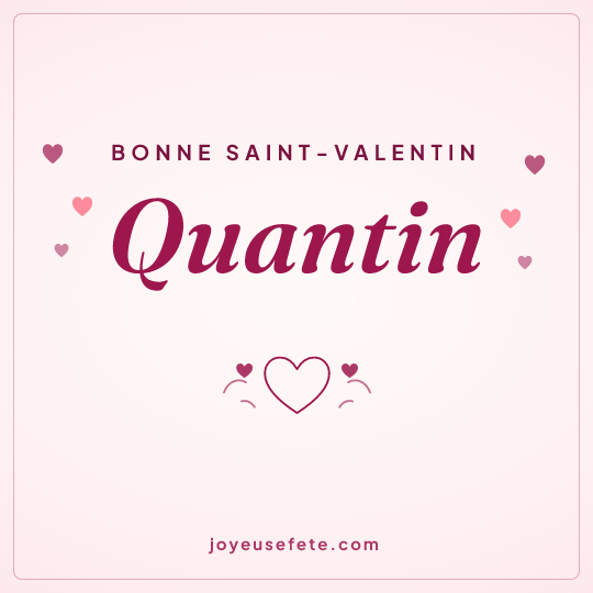Image carrée « Bonne Saint-Valentin Quantin » pour WhatsApp