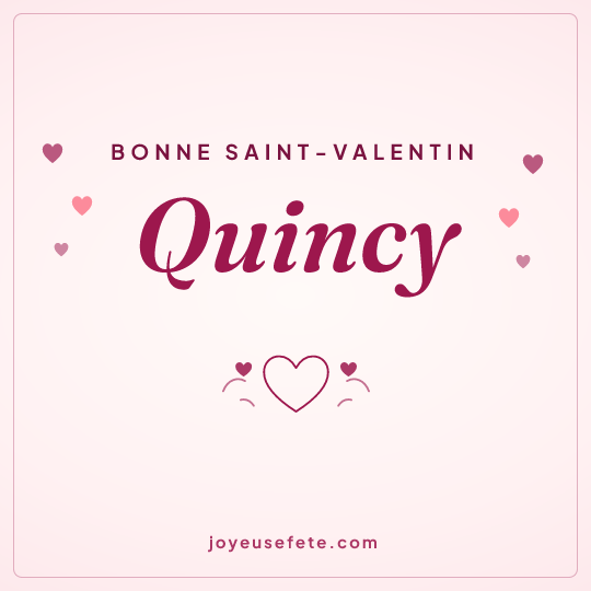 Image carrée « Bonne Saint-Valentin Quincy » pour WhatsApp