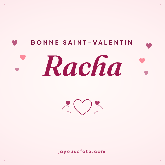 Image carrée « Bonne Saint-Valentin Racha » pour WhatsApp