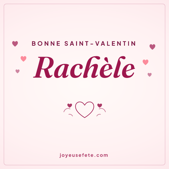 Image carrée « Bonne Saint-Valentin Rachèle » pour WhatsApp