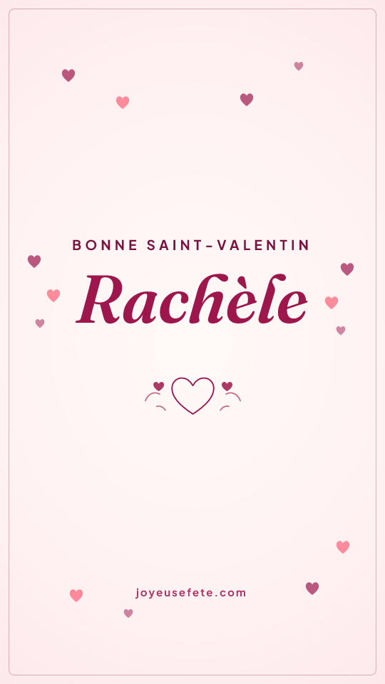 Image « Bonne Saint-Valentin Rachèle » au format story