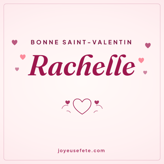 Image carrée « Bonne Saint-Valentin Rachelle » pour WhatsApp