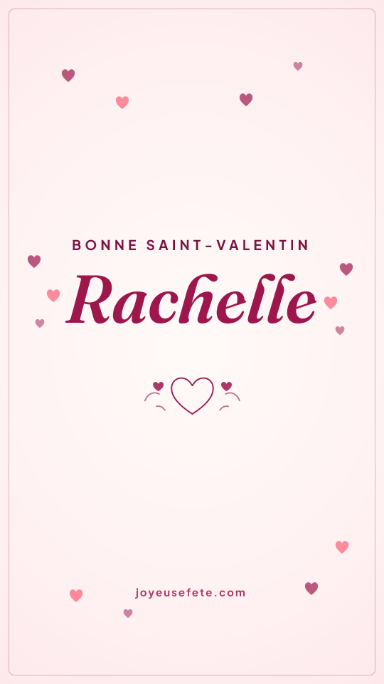 Image « Bonne Saint-Valentin Rachelle » au format story