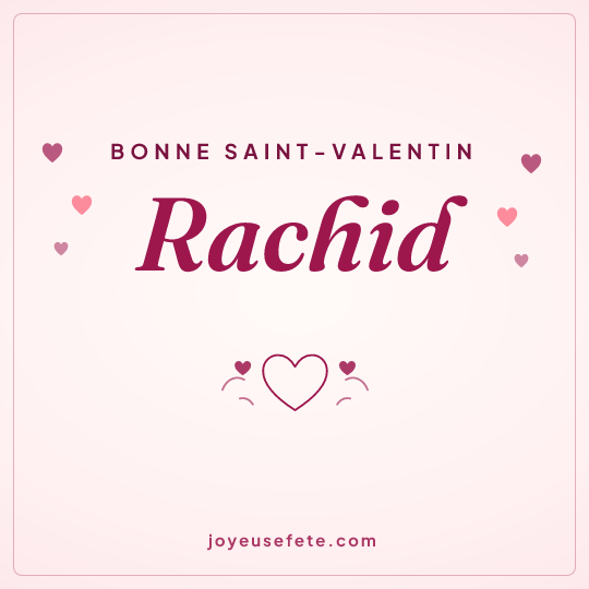 Image carrée « Bonne Saint-Valentin Rachid » pour WhatsApp