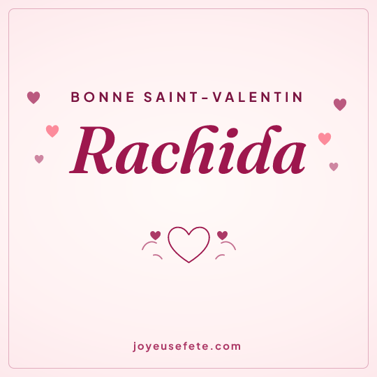 Image carrée « Bonne Saint-Valentin Rachida » pour WhatsApp