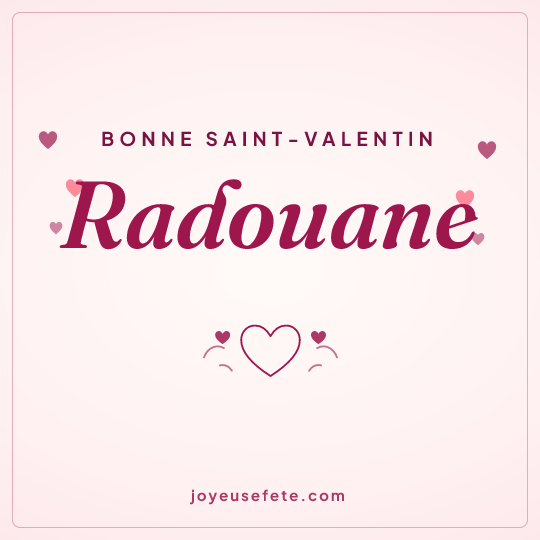 Image carrée « Bonne Saint-Valentin Radouane » pour WhatsApp