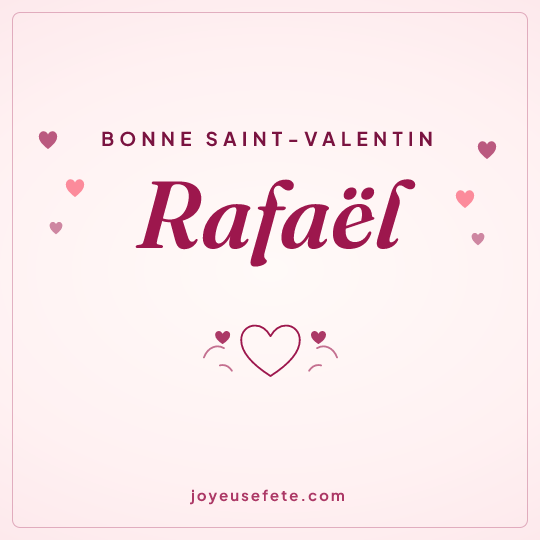 Image carrée « Bonne Saint-Valentin Rafaël » pour WhatsApp