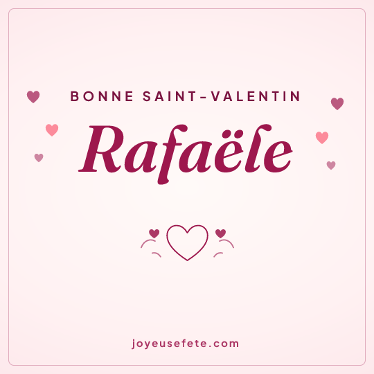 Image carrée « Bonne Saint-Valentin Rafaële » pour WhatsApp