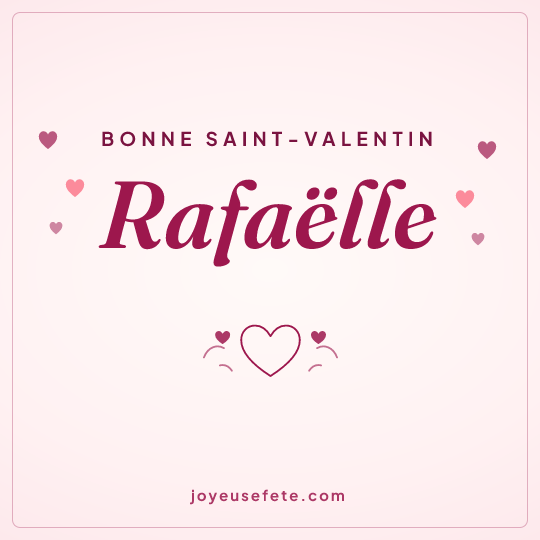 Image carrée « Bonne Saint-Valentin Rafaëlle » pour WhatsApp