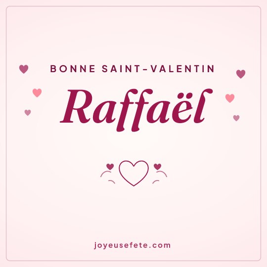 Image carrée « Bonne Saint-Valentin Raffaël » pour WhatsApp