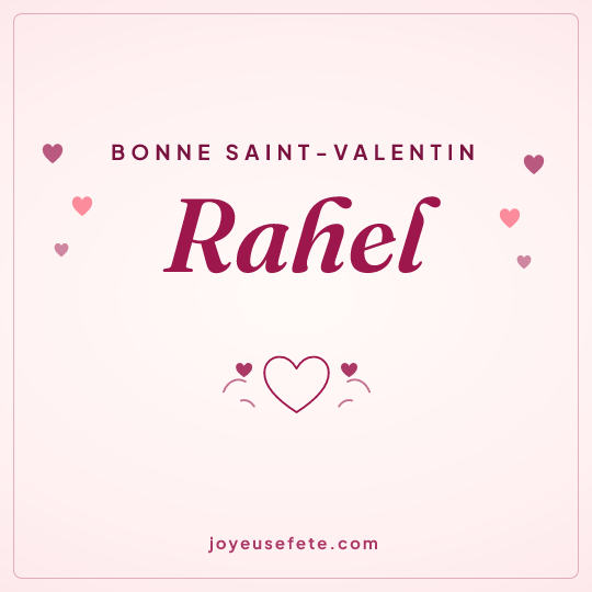 Image carrée « Bonne Saint-Valentin Rahel » pour WhatsApp
