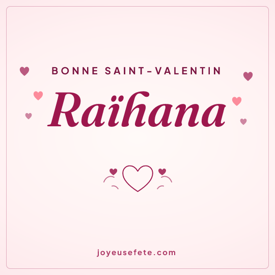 Image carrée « Bonne Saint-Valentin Raïhana » pour WhatsApp