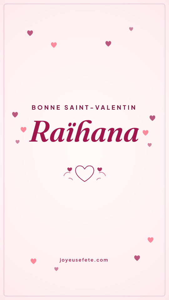 Image « Bonne Saint-Valentin Raïhana » au format story