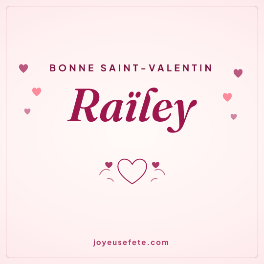 Image carrée « Bonne Saint-Valentin Raïley » pour WhatsApp