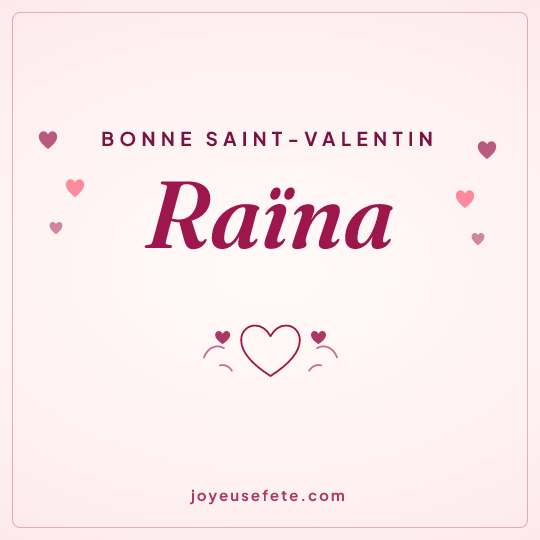 Image carrée « Bonne Saint-Valentin Raïna » pour WhatsApp