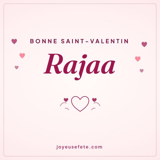 Image carrée « Bonne Saint-Valentin Rajaa » pour WhatsApp